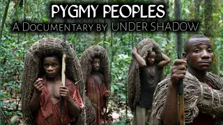 Pygmy tribe|Pygmy peoples|under shadow