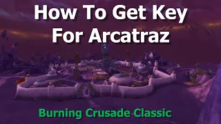 How To Get Key For Arcatraz--Full Questline--WoW TBC Classic