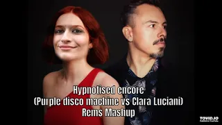 Hypnotized encore - Purple disco machine vs Clara Luciani (Rems Mashup)