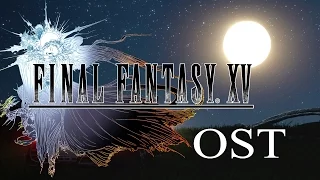 Final Fantasy XV || Complete OST Soundtrack || GMV/AMV || Noctis' Dream