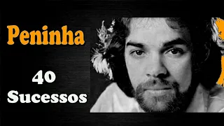 P.e.n.i.n.h.a. - 40 Sucessos