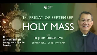 Fr. Jerry Orbos, SVD - 02 September 2022 (10:00am) 1st Friday | Live Now Holy Mass #OnlineHolyMass