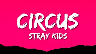 Stray Kids - CIRCUS (Lyrics)  | 1 Hour Pop Music Lyrics 2023