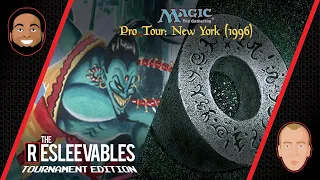 Pro Tour: New York (1996) | The Resleevables: Tournament Edition #3 | Magic: The Gathering Gameplay