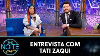 Entrevista Tati Zaqui | The Noite (01/07/20)