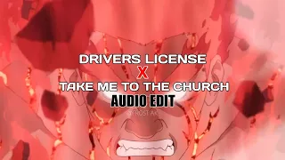 Driver License X Take me to the Church [ edit audio ]