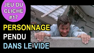 Jeu du cliché #17 au cinéma: Personnage pendu dans le vide