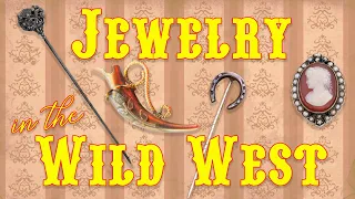 Jewelry in the Wild West