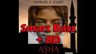 😱Probass & Hardi - Asha(8D+smart bass boosted)