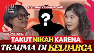 ACI RESTI TAKUT NIKAH KARENA TRAUMA DI KELUARGA! | Haloha Hati S3