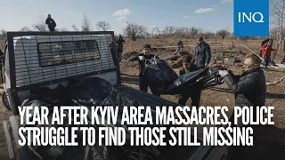 Year after Kyiv area massacres, police struggle to find those still missing