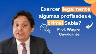 Exercer ilegalmente algumas profissões é crime! Sabia?