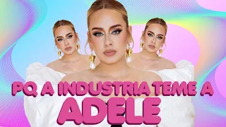 POR QUE A INDUSTRIA TEM MEDO DA ADELE?