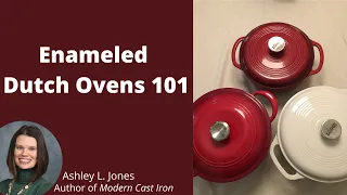 Enameled Cast-Iron Dutch Ovens 101