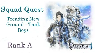 Valkyria Chronicles 4. Squad Stories: Treading New Ground  - Tank Boys. Rank A & Ace