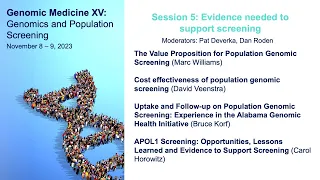 Genomic Medicine XV: Session 5 - Evidence needed to support screening