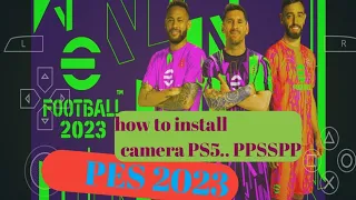 HOW TO INSTALL PS5 Camera PES 2023 FILES (PPSSPP GAME)