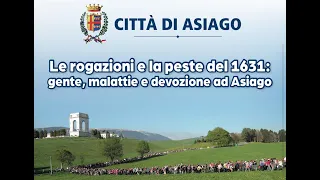 Le rogazioni e la peste del 1631: gente, malattie e devozione ad Asiago