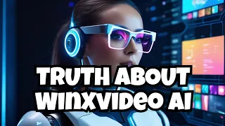 Winxvideo AI Honest Review - Best AI video/image enhancer and converter