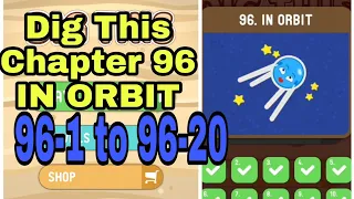 Dig This (Dig It) 96-1 to 96-20 Chapter 96 IN ORBIT All Levels