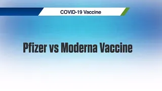 COVID-19 Vaccine Q&A | Pfizer vs Moderna Vaccines