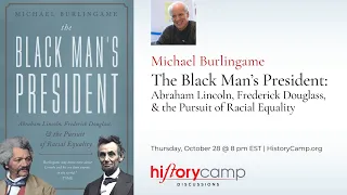 Michael Burlingame, historian and author of The Black Man’s President: Abraham Lincoln, Frederick Do