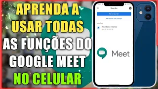 Como usar o Google MEET no celular