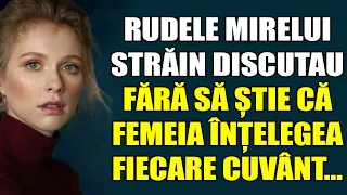 Rudele mirelui străin discutau fără să știe că femeia înțelegea fiecare cuvânt.. Povești de dragoste