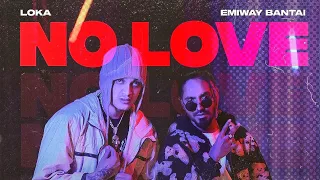 NO LOVE - EMIWAY X LOKA | EMIWAY BANTAI NEW SONG | Emiway bantai No Love