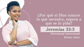 Devocional Intencional - Jeremías 33:3 | Keren Jerez