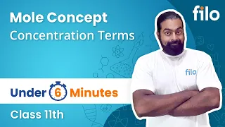 Mole Concept | Concentration Terms | Class 11 | Under 6 Minute | Filo