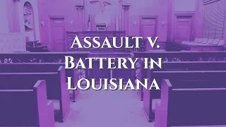 Difference Between Assault & Battery in Louisiana | Carl Barkemeyer, Criminal Defense Attorney