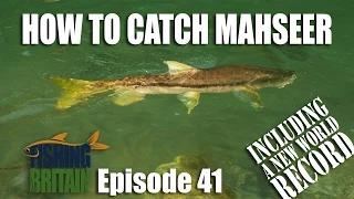 How to catch Mahseer - Fishing Britain, episode 41