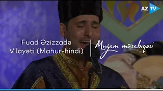 Fuad Əzizzadə - Vilayəti (Mahur-hindi) | VIII "Muğam" müsabiqəsi