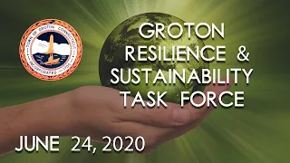 Groton Resilience and Sustainability Task Force 6/24/20