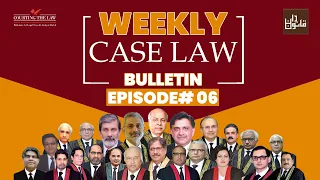 Episode 06 of Weekly Case Law Bulletin, Roundup of Important Supreme Court & High Courts Judgments