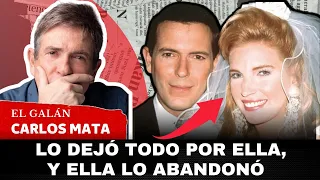 LO DEJÓ TODO POR SU ESPOSA, Y ELLA LO ABANDONÓ / ACTOR CARLOS MATA