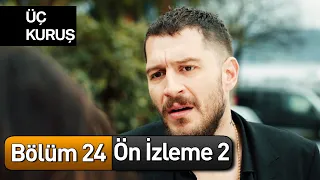 Üç Kuruş 24. Bölüm 2. Ön İzleme