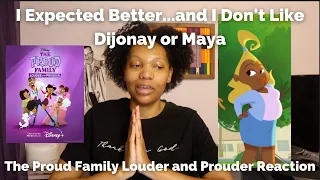 I Expected Better & I Don't Like Dijonay or Maya | The Proud Family Louder and Prouder Reaction