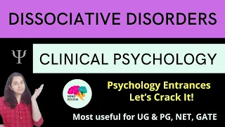 Dissociative Disorders | Clinical Psychology| Psychology Entrances| Mind Review