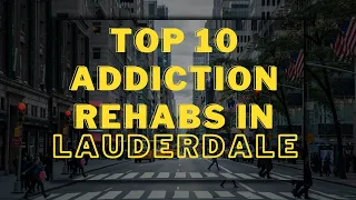 Top 10 Addiction Rehabs In Fort Lauderdale