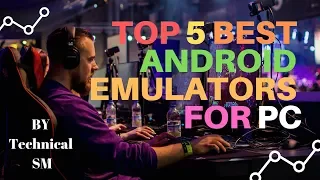 Top 5 Best Android Emulators for PC  "Free" by technical SM