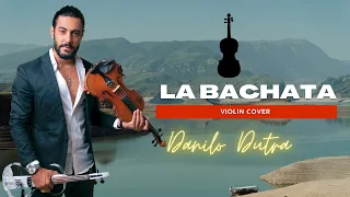 La Bachata | Violin Cover Danilo Dutra