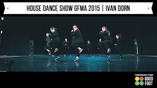 HOUSE DANCE SHOW GFMA 2015 | IVAN DORN - PENGUIN DANCE