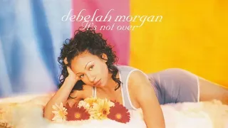 Debelah Morgan - It's Not Over (Official Album) (Unreleased in U.S) (1998)