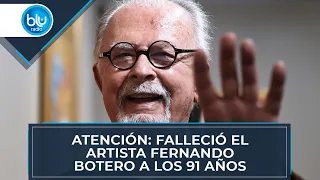 Atención: falleció el pintor Fernando Botero a los 91 años