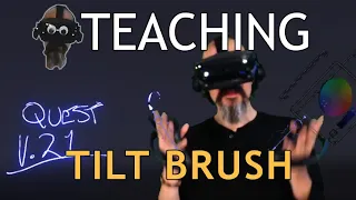 Teaching Tilt Brush: Oculus Quest Update 8/25/19
