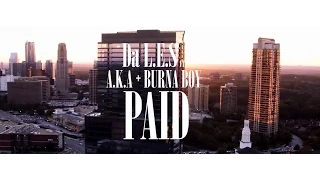 Da L.E.S - P.A.I.D Ft AKA & Burna Boy (Official Explicit HD Version)
