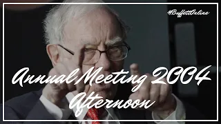 2004 Berkshire Hathaway Annual Meeting Afternoon Session | Warren Buffett | Charlie Munger