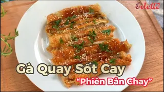 Cách làm Gà Quay Sốt Cay Phiên Bản Chay - ăn chay cùng Odette | Odette